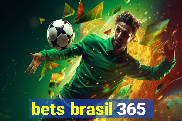 bets brasil 365